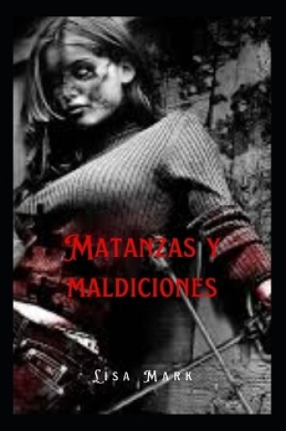 Cover of Matanzas Y Maldiciones