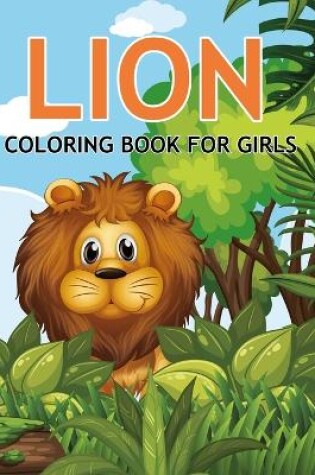 Cover of Lion Coloring Book For Girls