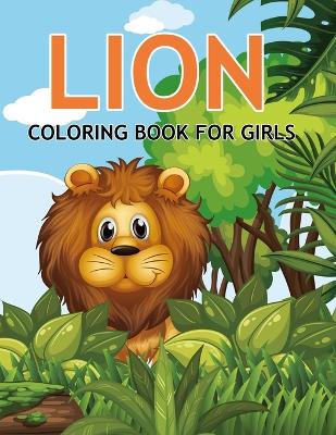 Book cover for Lion Coloring Book For Girls