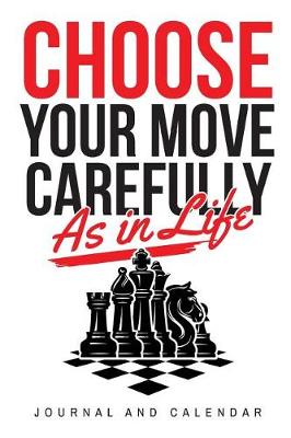 Book cover for Choose Your Move Carefully as in Life