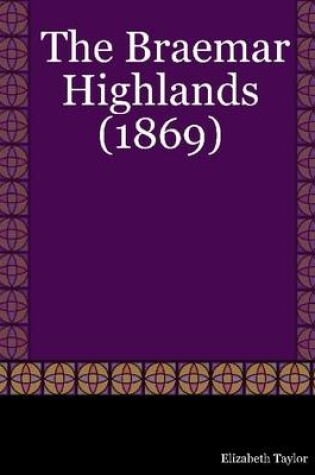 Cover of The Braemar Highlands (1869)