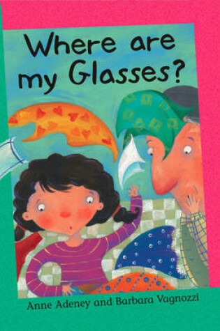 Cover of Reading Corner: Where are my Glasses?