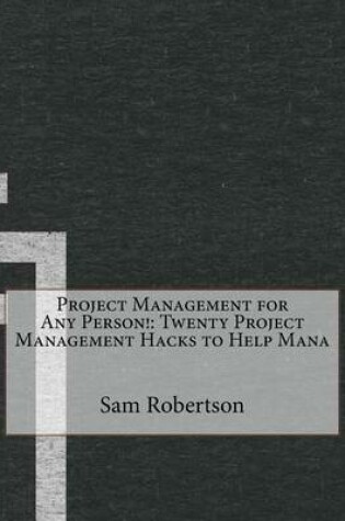 Cover of Project Management for Any Person!