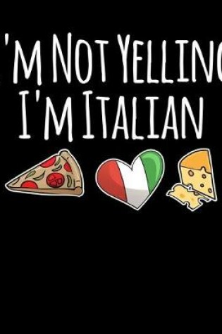 Cover of I'm Not Yelling I'm Italian