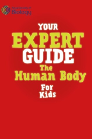 Cover of Your Expert Guide: The Human Body for Kids