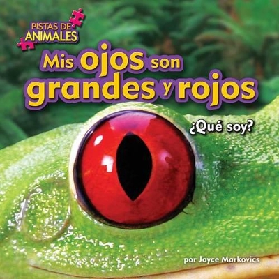 Book cover for MIS Ojos Son Grandes Y Rojos (My Eyes Are Big and Red)