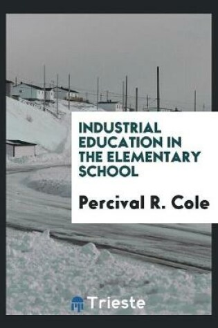 Cover of Industrial Education in the Elementary School