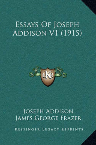 Cover of Essays of Joseph Addison V1 (1915)