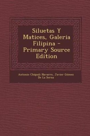 Cover of Siluetas y Matices, Galeria Filipina