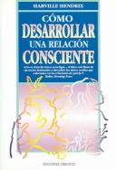 Book cover for Como Desarrollar Una Relacion Consciente