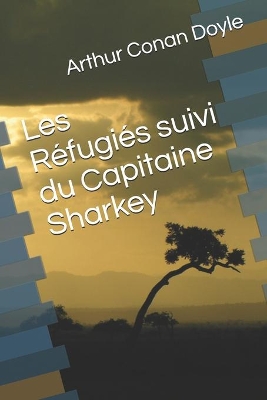 Book cover for Les R�fugi�s suivi du Capitaine Sharkey