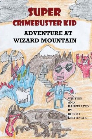 Cover of Super Chrimebuster Kid Adventure at Wizard Mountain