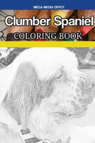 Cover of Clumber Spaniel Coloring Book