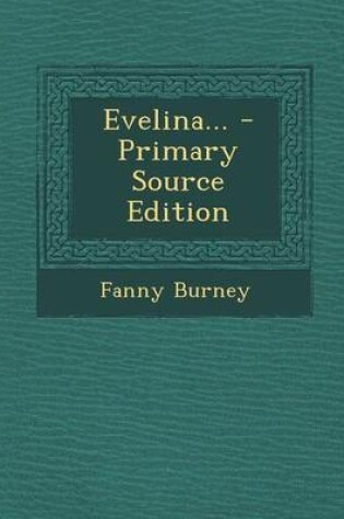 Cover of Evelina... - Primary Source Edition