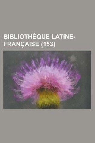 Cover of Bibliotheque Latine-Francaise (153)