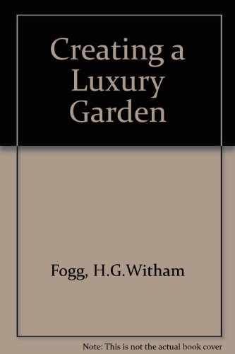 Book cover for Creating a Luxury Garden