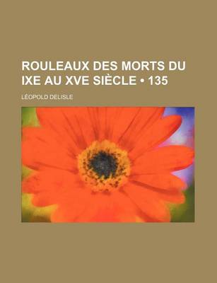 Book cover for Rouleaux Des Morts Du Ixe Au Xve Siecle (135)