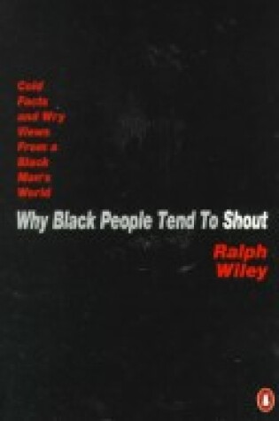 Cover of Why Black People Tend to Shout Wiley Ralph