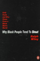 Book cover for Why Black People Tend to Shout Wiley Ralph