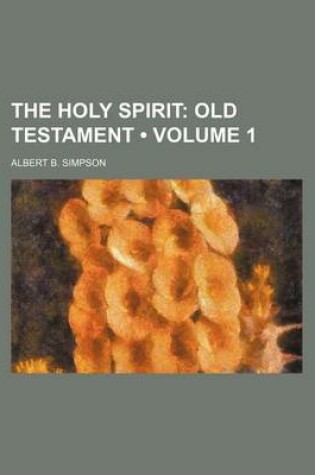 Cover of The Holy Spirit (Volume 1); Old Testament