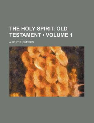 Book cover for The Holy Spirit (Volume 1); Old Testament