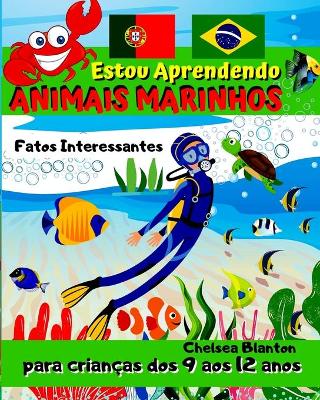 Book cover for Estou Aprendendo Animais Marinhos Fatos Interessantes para criancas dos 9 aos 12 anos