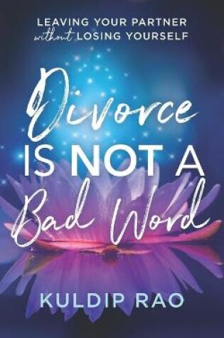 Cover of Divorce Is Not a Bad Word