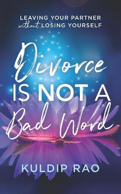 Cover of Divorce Is Not a Bad Word