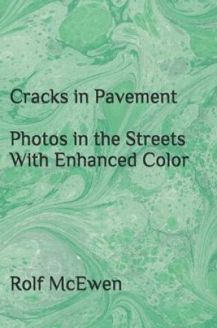 Cover of Cracks in Pavement Photos in the Streets With Enhanced Color