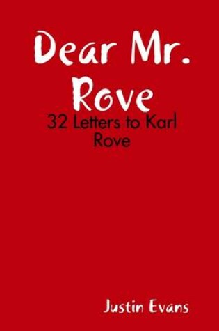 Cover of Dear Mr. Rove: 32 Letters to Karl Rove