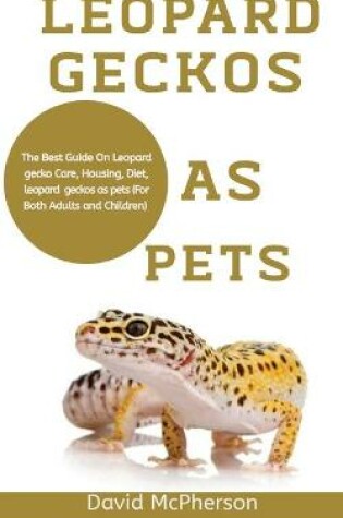 Cover of Leopard Geckos As Pets