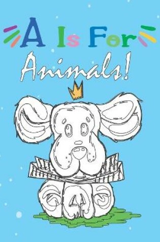 Cover of A is for Animals!