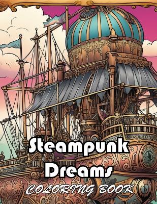 Book cover for Steampunk Dreams Coloring Book