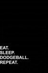 Book cover for Eat Sleep Dodgeball Repeat