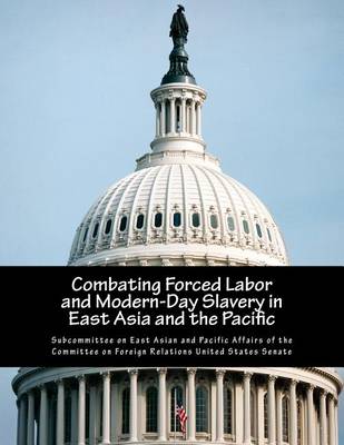 Book cover for Combating Forced Labor and Modern-Day Slavery in East Asia and the Pacific