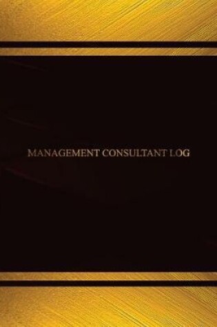 Cover of Management Consultant Log (Log Book, Journal - 125 pgs, 8.5 X 11 inches)