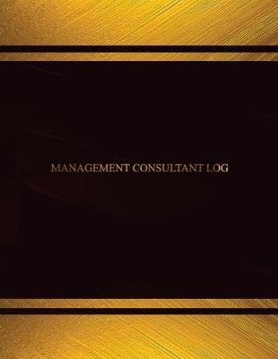 Book cover for Management Consultant Log (Log Book, Journal - 125 pgs, 8.5 X 11 inches)