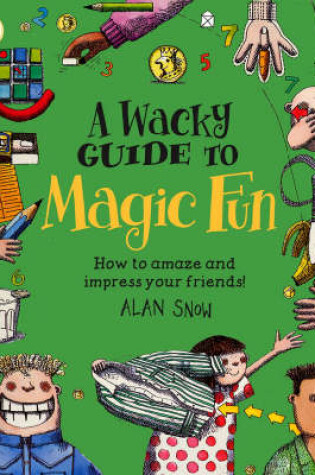 Cover of Wacky Guide To Magic Fun