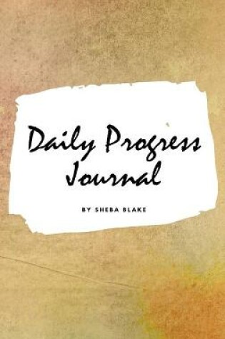 Cover of Daily Progress Journal (Small Hardcover Planner / Journal)