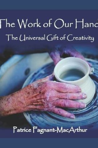 Cover of The Work of Our Hands