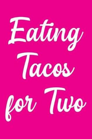 Cover of Eating Tacos For Two