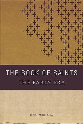 Book cover for The Book of Saints: The Early Era
