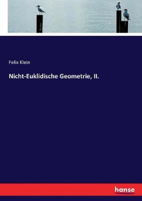 Book cover for Nicht-Euklidische Geometrie, II.