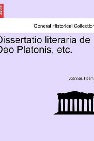 Cover of Dissertatio Literaria de Deo Platonis, Etc.