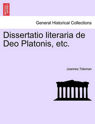 Book cover for Dissertatio Literaria de Deo Platonis, Etc.