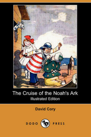 Cover of The Cruise of the Noah's Ark(Dodo Press)