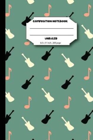 Cover of Composition notebook unruled 8.5 x 11 inch 200 page, Green guitar music note