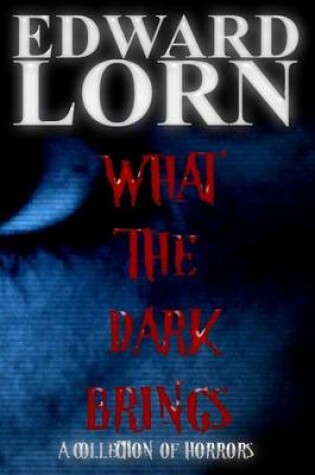 Cover of What the Dark Brings