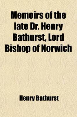 Book cover for Memoirs of the Late Dr. Henry Bathurst, Lord Bishop of Norwich Volume 2