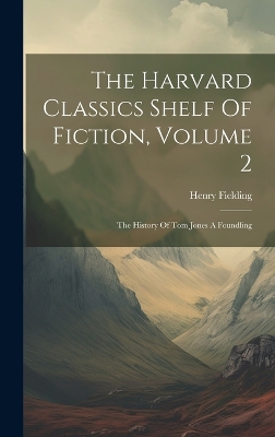 Book cover for The Harvard Classics Shelf Of Fiction, Volume 2